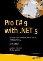 Pro C# 9 with .NET 5 : Foundational Principles and Practices in Programming
