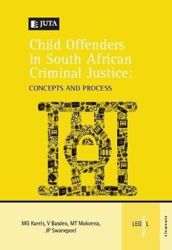 A Child Offenders in South African Criminal Justice: Concepts and Process
