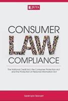 Consumer Law Compliance: The National Credit Act, the Consumer Protection Act and the Protection of Personal Information Act