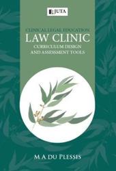 Clinical legal education : Law Clinic Curriculum Design and Assessment Tools