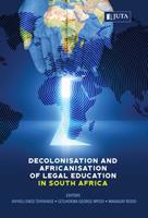 Decolonisation and Africanisation of Legal Education in South Africa
