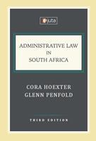 Administrative Law in South Africa: A Comprehensive Interpretation of South African Administrative Law
