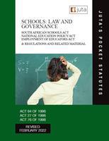 Schools: Law and Governance: South African Act National Education Policy Act Employment of Educators Act and Regulation and Related Material