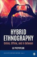 Hybrid Ethnography : Online, Offline, and In Between
