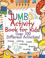 Jumbo Activity Book for Kids: Jumbo Coloring Book and Activity Book in One