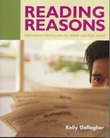 Reading Reasons: Motivational Mini-Lessons for Middle and High School