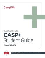 The Official CompTIA Advanced Security Practitioner (CASP+) Student Guide (Exam CAS-004) 