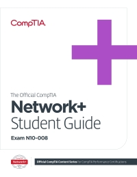 The Official Comptia Network Student Guide Exam N10 008 The Official Comptia Network Student Guide Exam N10 008