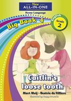 New All-in-One Grade 2 Home Language Big Book 4: Caitlyn's Loose Tooth