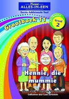Nuwe Alles-In-Een Graad 2 Eerste Addisionele Taal Grootboek 11: Hennie, die Mummie