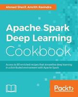 Apache Spark Deep Learning Cookbook