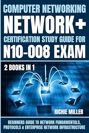 Computer Networking: Beginners Guide to Network Fundamentals, Protocols and Enterprise Network Infrastructure