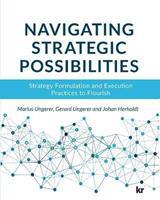 Navigating Strategic Possibilities: Strategy Formulation and Execution Practices to Flourish