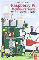 The Official Raspberry Pi Beginner's Guide 2018: How to use your new computer