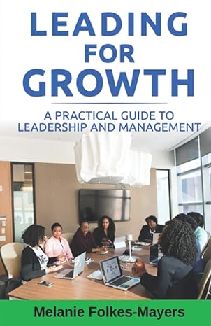Leading for Growth: a Practical Guide to Managing Results