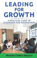 Leading for Growth: a Practical Guide to Managing Results