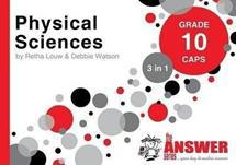 The Answer Series Grade 10 physical sciences 3 in 1 CAPS study guide