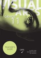 Visual Arts Grade 11 Teacher’s Guide