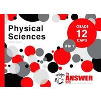 The Answer Series Physical Sciences 3 in 1 Study Guide - Grade 12: CAPS