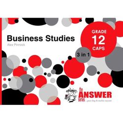The Answer Series Grade 12 Business Studies 3 in 1 CAPS study guide