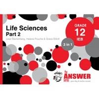 The Answer Series Grade 12 Life Sciences 3 in 1 IEB Study Guide