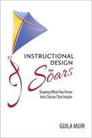 Instructional Design That Soars : Shaping What You Know Into Classes That Inspire