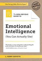 The Non-Obvious Guide to Emotional Intelligence: (You Can Actually Use)