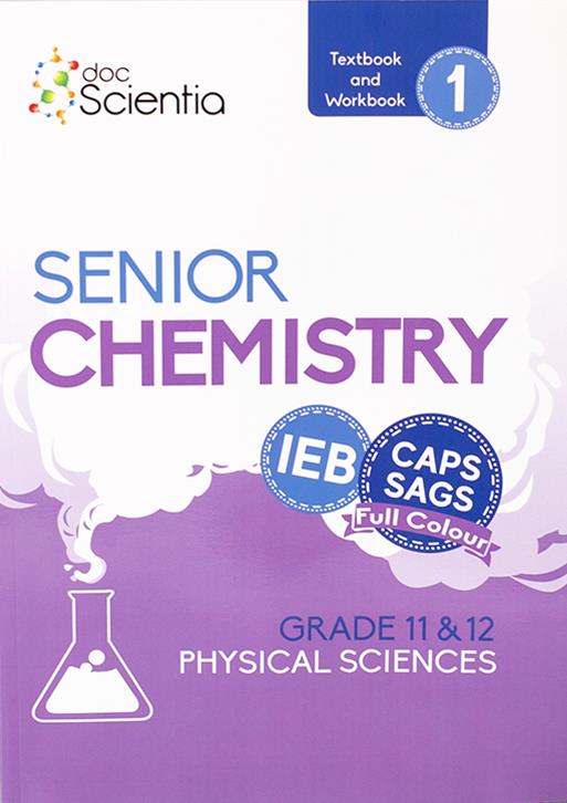IEB Physical Sciences Senior  Chemistry Grade 11 and 12 Textbook and Workbook Book 1