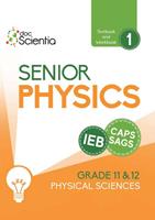 IEB Physical Sciences Senior Physics Grade 11 and 12 Textbook and Workbook Book 1 