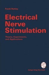 Electrical Nerve Stimulation : Theory, Experiments and Applications