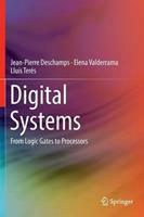 Digital Systems : From Logic Gates to Processors- Hardback