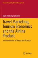 Travel Marketing, Tourism Economics and the Airline Product: an Introduction to Theory and Practice