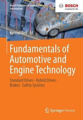 Fundamentals of Automotive and Engine Technology: Standard Drives, Hybrid Drives, Brakes, Safety Systems