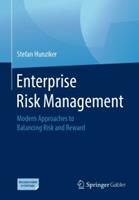 Enterprise Risk Management: Modern Approaches to Balancing Risk and Reward (E-Book)