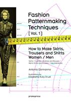 Fashion Patternmaking Techniques Volume 1: How to Make Skirts and Trousers for Women and Men